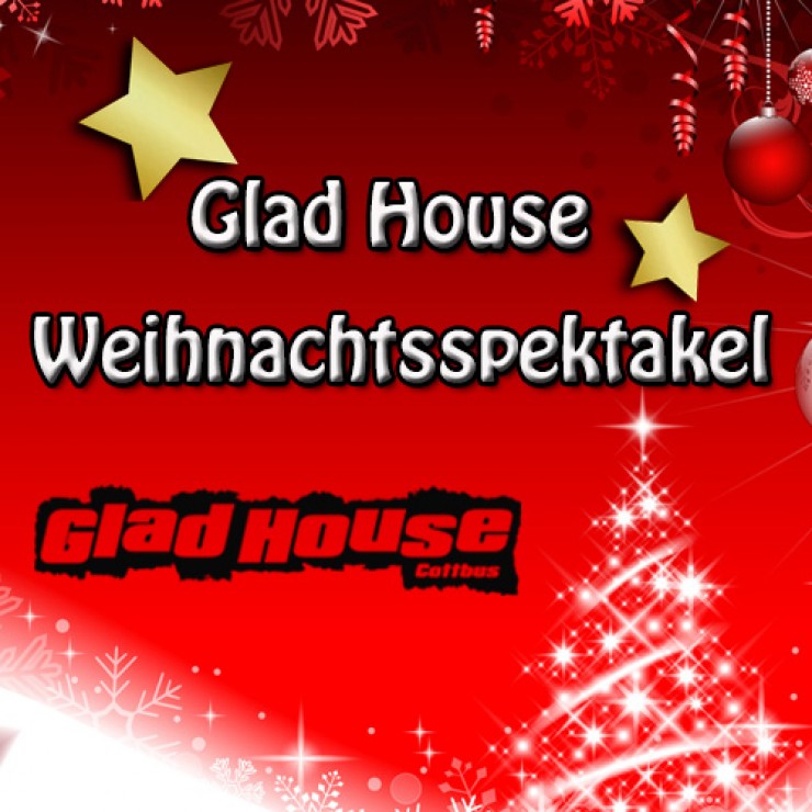 Weihnachtsspektakel @ Glad-House 