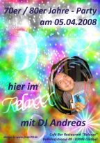 05.04.2008 - "70er 80er Jahre - Party" mit DJ Andreas im "Relaxxx"